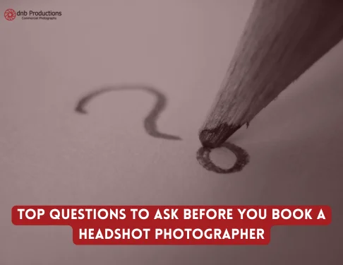 15 Key Questions to Ask Before Booking a Headshot Photographer