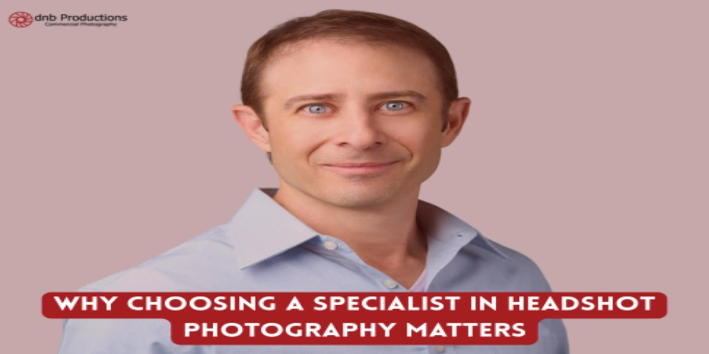Choosing a Specialist in Headshot Photography Matters