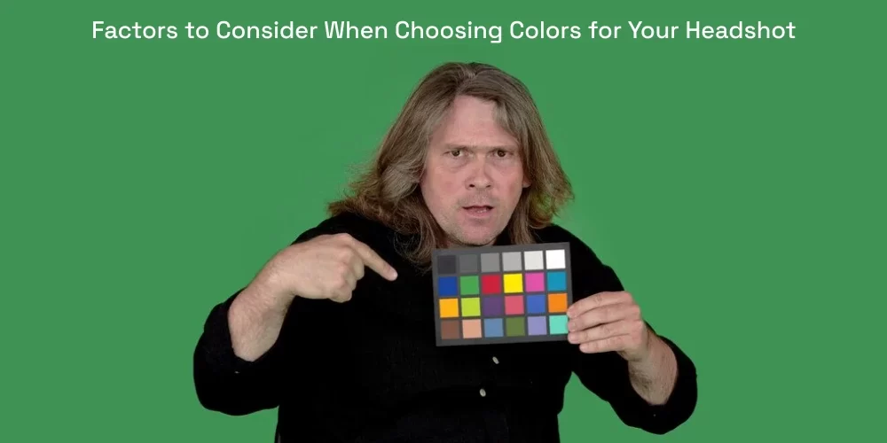 Factors to Consider When Choosing Colors for Your Headshot